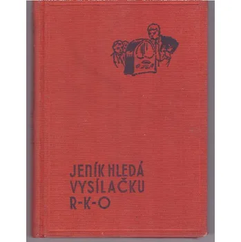 Pohádka Otto B. Wendler Jeník hledá vysílačku R. K. O. (Příhody čtyř chlapců - detektivů) Stav: Použité zboží - běžné opotřebení