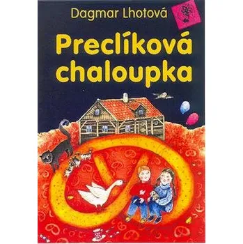 Pohádka Dagmar Lhotová Preclíková chaloupka Stav: Nová - lehce poškozená