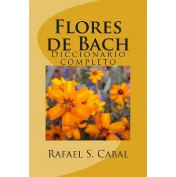 Kniha Flores de Bach: Diccionario completo (Rafael S Cabal,Veronica Rivera)(Brožovaná)