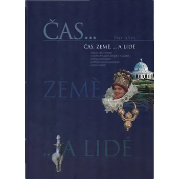 Petr Oliva Čas, země, ... a lidé Stav: Použité zboží - jako nová