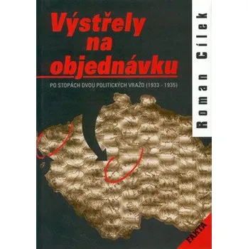 Roman Cílek Výstřely na objednávku Stav: Nová - lehce poškozená