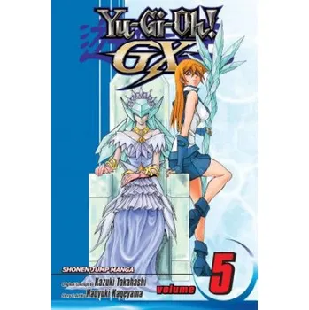 Yu-Gi-Oh! GX, Vol. 5 (Kazuki Takahashi)(Brožovaná)