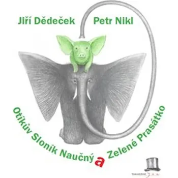 Otíkův Sloník Naučný a Zelené Prasátko - Jiří Dědeček (vázaná, 2024)