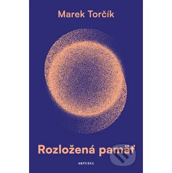 Kniha Rozložená pamäť - Marek Torčík Aktuell