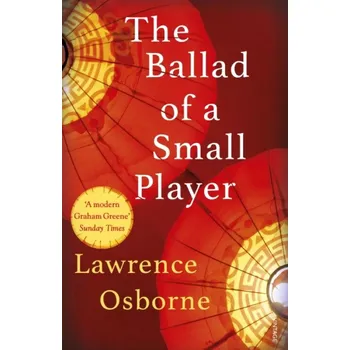 Ballad of a Small Player (Lawrence Osborne, 2015)