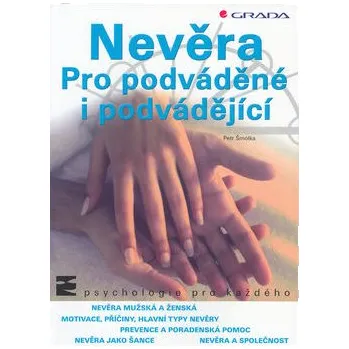 Petr Šmolka Nevěra Pro podváděné a podvádějící Stav: Použité zboží - běžné opotřebení