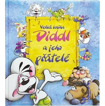 Pohádka Thomas Goletz Velká kniha Diddl a jeho přátelé Stav: nová
