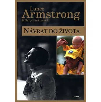 Literární biografie Lance Armstrong; Sally Jenkinson Návrat do života Stav: Nová - Mírně mechanicky požkozená