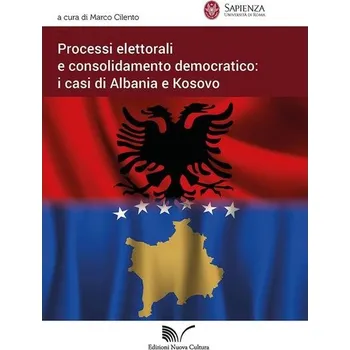Volební procesy a demokratická konsolidace: Případy Albánie a Kosova