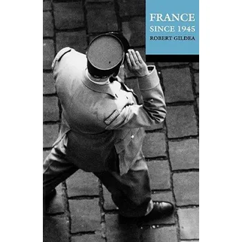 France Since 1945 – Robert Gildea (EN)