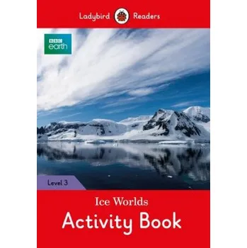 Anglický jazyk BBC Earth: Ice Worlds Activity Book - Ladybird Readers Level 3 (Ladybird)(Brožovaná)