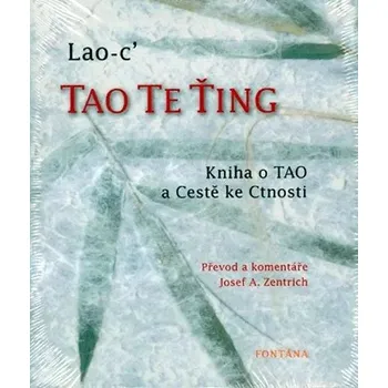Umění Tao te ťing - Kniha o Tao a Cestě ke Cnosti Lao-c´
