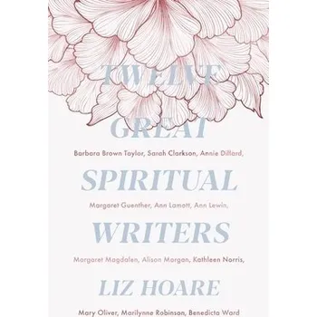 Kniha Twelve Great Spiritual Writers - Hoare, Liz