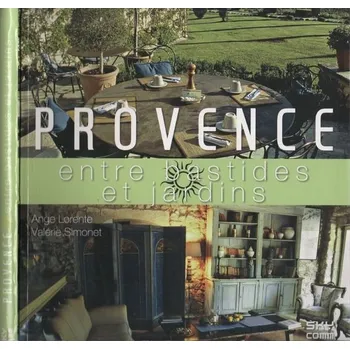 Provence: Mezi venkovskými domy a zahradami