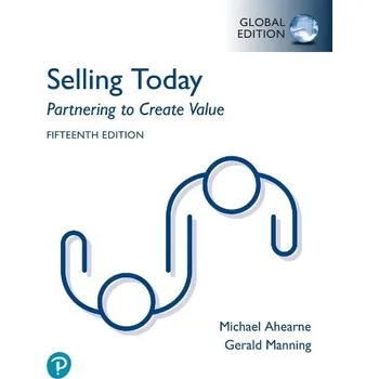 Selling Today: Partnering to Create Value, Global Edition - Manning, Gerald a Ahearne, Michael a Reece, Barry