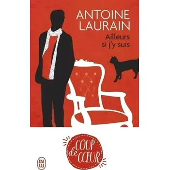 Ailleurs, si j´y suis (Antoine Laurain, 2018)