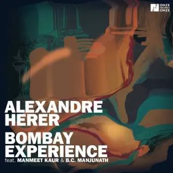 Zahraniční hudba CD Alexandre Herer: Bombay Experience 2025