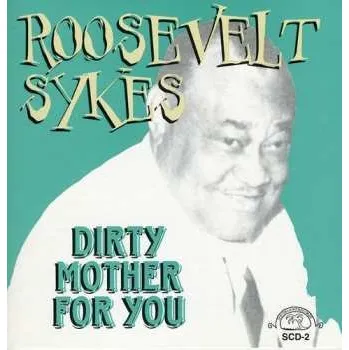 Zahraniční hudba CD Roosevelt Sykes: Dirty Mother For You 2014
