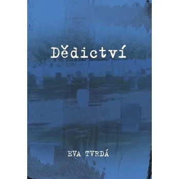 Dědictví - Eva Tvrdá (2025, pevná)