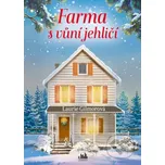 Farma s vůní jehličí - Laurie Gilmorová…
