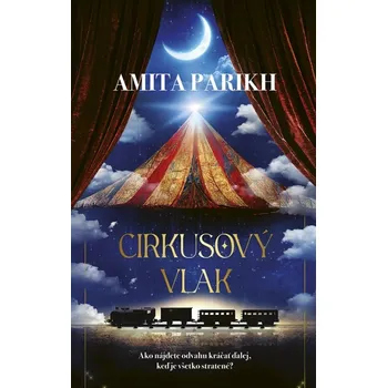 Cirkusový vlak - Amita Parikh