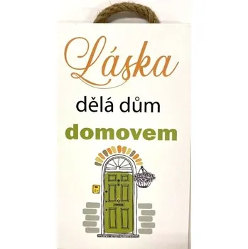 Bondecor Dřevěná dekorace "Láska dělá dům domovem" 15x25cm Jazyk: CZ