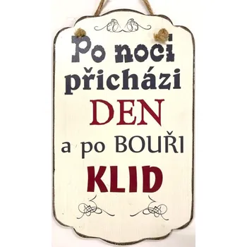 Bondecor Dřevěná dekorace "Po noci přichází den a po bouři klid" 24x40cm Jazyk: SK