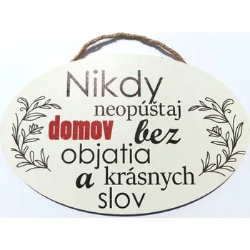 Bondecor Dřevěná dekorace "Nikdy neopouštěj domov bez objetí a krásných slov" 28x18cm Jazyk: SK