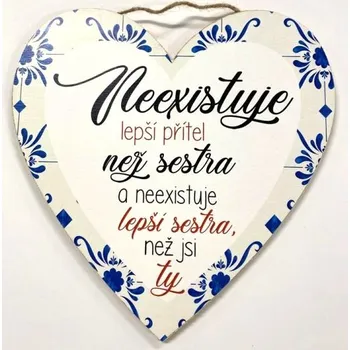 Bondecor Dřevěná dekorace srdce "Neexistuje lepší přítel než sestra a neexistuje..." 23x23cm Jazyk: CZ