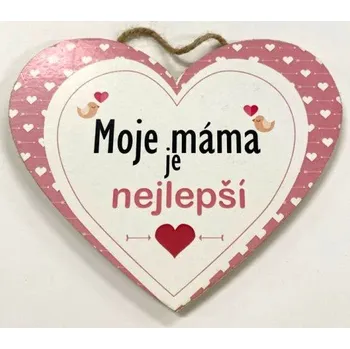 Bondecor Dřevěná dekorace srdce "Moje máma je nejlepší" 12x15cm Jazyk: CZ