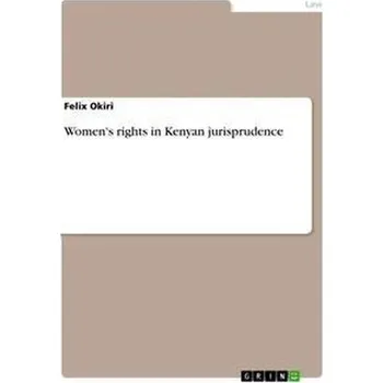 Women's rights in Kenyan jurisprudence - Okiri, Felix