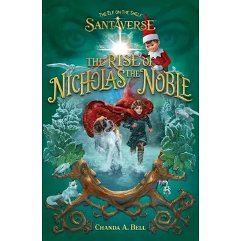 The Elf On The Shelf Santaverse: The Rise Of Nicholas The Noble - The Elf On The Shelf