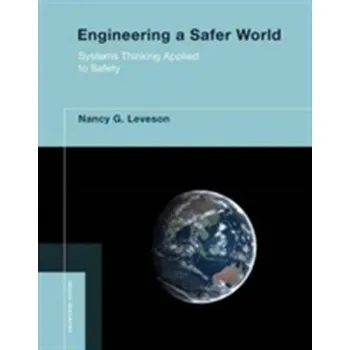 Engineering a Safer World - Leveson, Nancy G. (Massachusetts Institute of Technology)