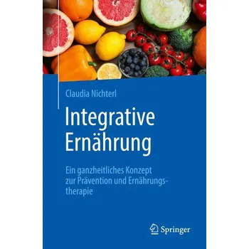 Integrative Ernährung - Nichterl, Claudia [DE] (2025, Brožovaná / brožovaná, Springer)