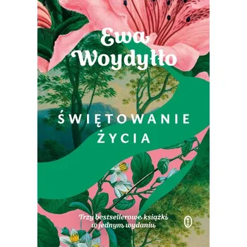 Świętowanie życia – Ewa Woydyłło (PL)