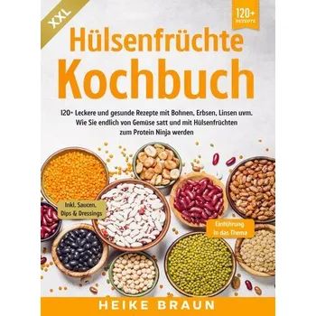 XXL Hülsenfrüchte Kochbuch - Braun, Heike [DE] (2023, Brožovaná, Bookmundo)