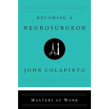 Becoming a Neurosurgeon - John Colapinto