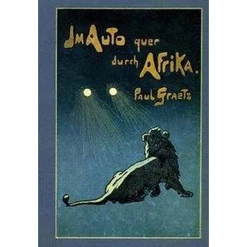 Literární cestopis Im Auto quer durch Afrika - Graetz, Paul