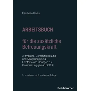 Arbeitsbuch für die zusätzliche Betreuungskraft - Henke, Friedhelm [DE] (2025, Brožovaná, Kohlhammer W.)
