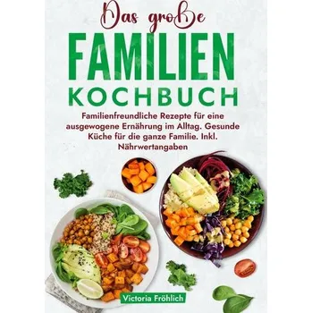 Das große Familienkochbuch - Fröhlich, Victoria