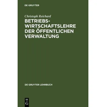Kniha Betriebswirtschaftslehre der öffentlichen Verwaltung - Reichard, Christoph