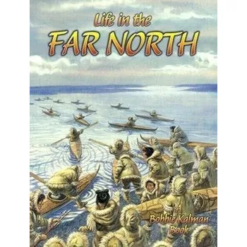 Life in the Far North - Kalman, Bobbie