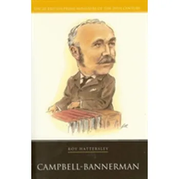 Literární biografie Campbell-Bannerman - Hattersley, Roy