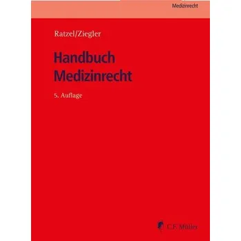 Handbuch Medizinrecht - Ratzel, Rudolf [DE] (2025, Pevná, Müller C.F.)
