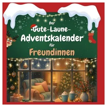 Komiks pro dospělé Der Gute-Laune-Adventskalender für Freundinnen - Müller, Florian
