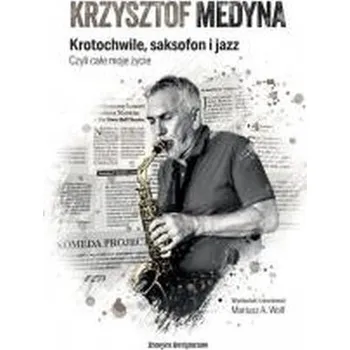 Literární biografie Krzysztof Medyna - Mariusz A. Wolf