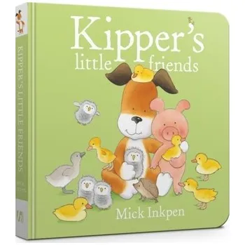 Kipper's Little Friends Board Book - Inkpen Mick