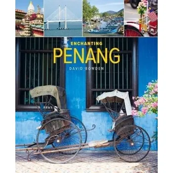 Cestování Enchanting Penang (2nd edition) - Bowden, David