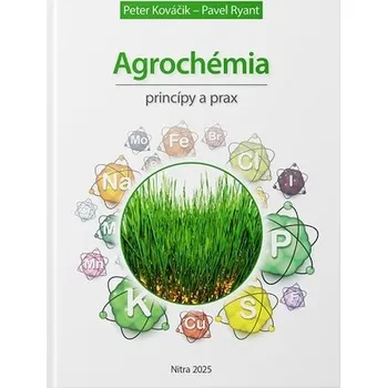 Agrochémia princípy a prax - Peter Kováčik