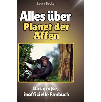 Umění Alles über Planet der Affen - Becker, Laura